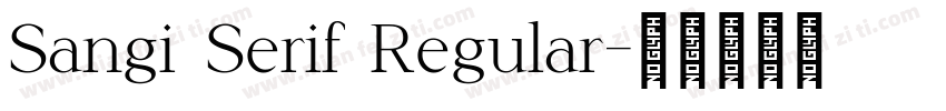 Sangi Serif Regular字体转换